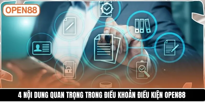 4 nội dung quan trọng trong điều khoản điều kiện OPEN88