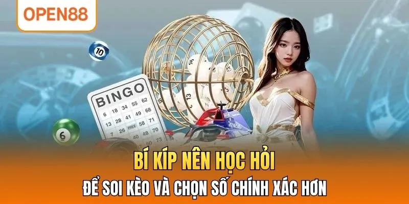 Bí kíp nên học hỏi để soi kèo và chọn số chính xác hơn