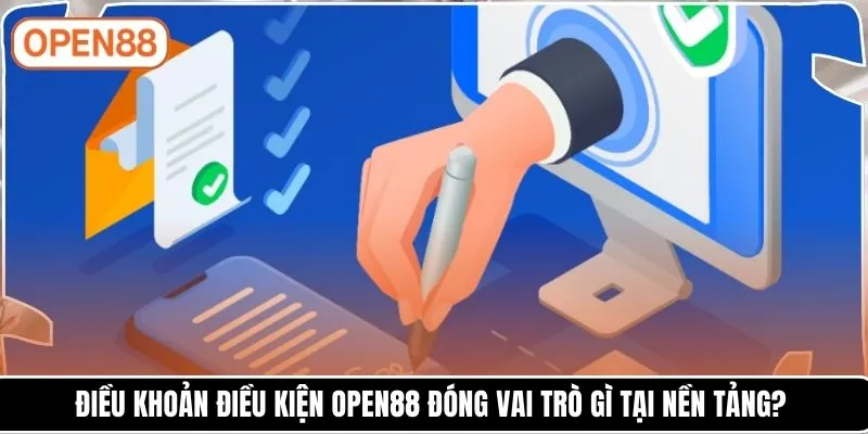 Điều khoản điều kiện OPEN88 đóng vai trò gì tại nền tảng?
