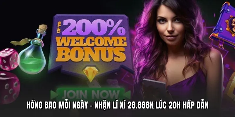 Hồng Bao Mỗi Ngày - Nhận Lì Xì 28.888K Lúc 20H Hấp Dẫn