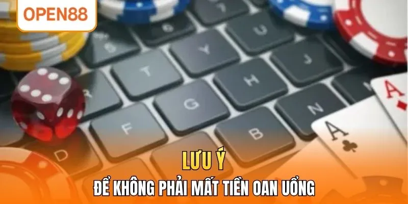 Lưu ý để không phải mất tiền oan uổng