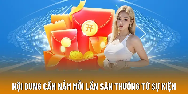 Nội dung cần nắm mỗi lần săn thưởng từ sự kiện