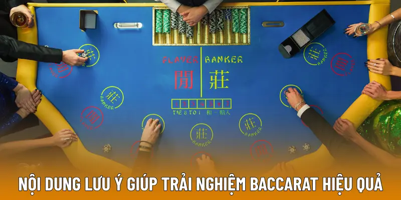 Nội dung lưu ý giúp trải nghiệm Baccarat hiệu quả