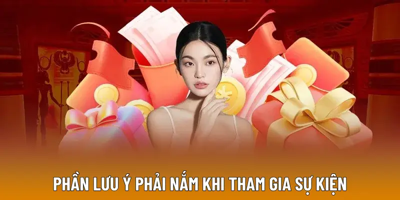 Phần lưu ý phải nắm khi tham gia sự kiện