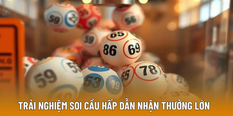 Trải nghiệm soi cầu hấp dẫn nhận thưởng lớn