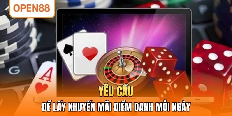 Yêu cầu để lấy khuyến mãi điểm danh mỗi ngày